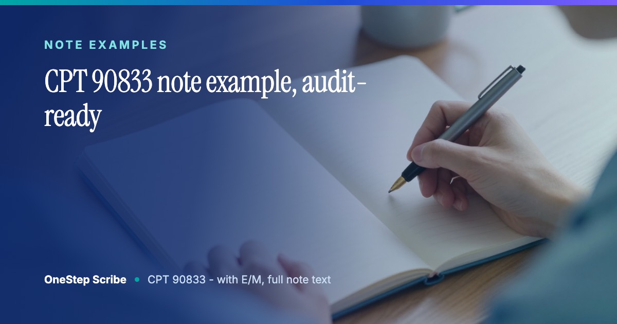 CPT 90833 note example, audit-ready - OneStep Scribe