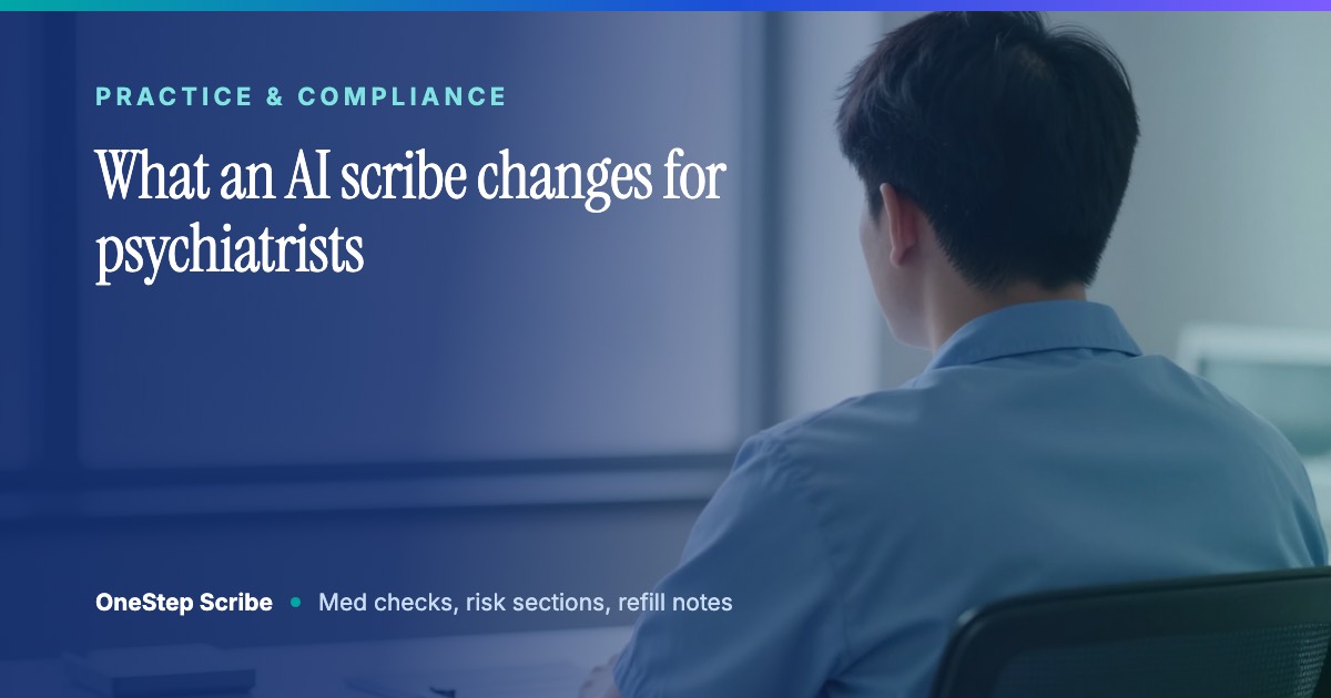 What an AI scribe changes for psychiatrists - OneStep Scribe
