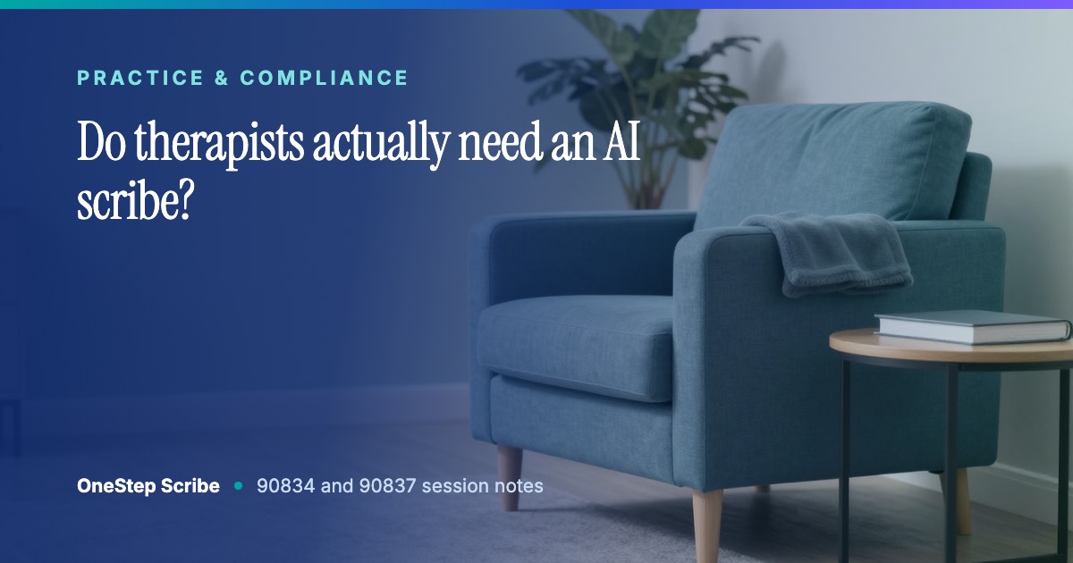 Do therapists actually need an AI scribe? - OneStep Scribe