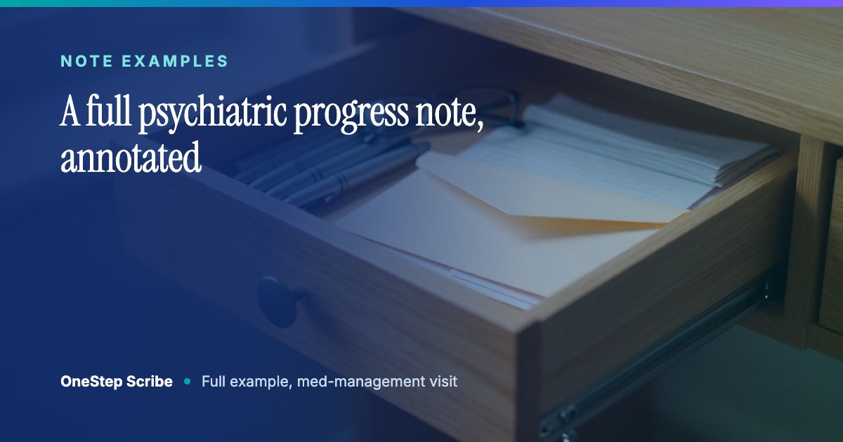 A full psychiatric progress note, annotated - OneStep Scribe